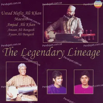 Ustad Hafiz Ali  Khan  The Legendary Lineage - Ustad Hafiz Ali  Khan cover album