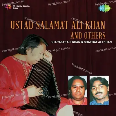 Sundar Badan Yaahi Bed Aaye Pee Mandarwa Aaj Morebalama And Tarana - Ustad Salamat Ali Khan album cover 