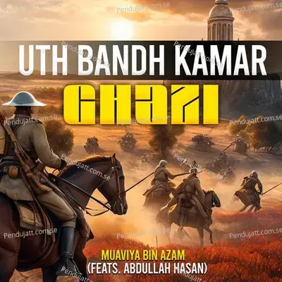 Uth Bandh Kamar Ghazi - Muaviya Bin Azam album cover 