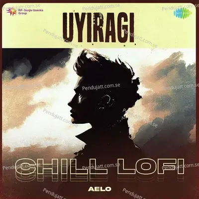 Uyiragi - Chill Lofi - Aelo album cover 