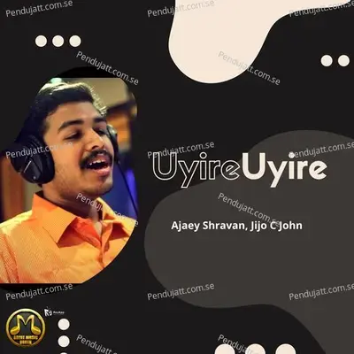 Uyire Uyire - Ajaey Shravan album cover 