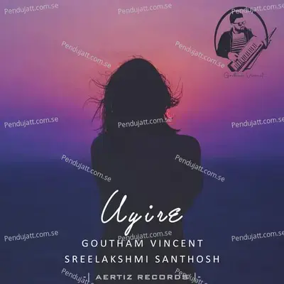 Uyire Uyire - Goutham Vincent album cover 