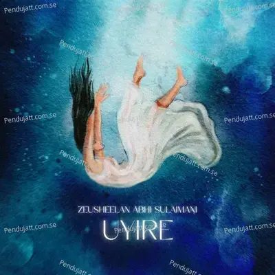 Uyire - Zeusheelan album cover 