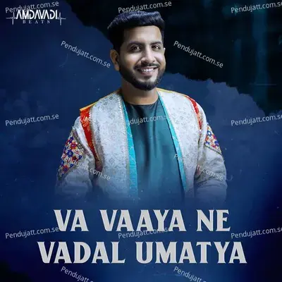 Va Vaaya Ne Vadal Umatya - Jigardan Gadhavi album cover 