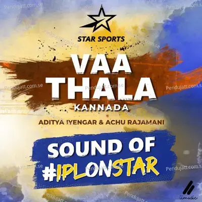 Vaa Thala  Iplonstar - Aditya Iyengar album cover 