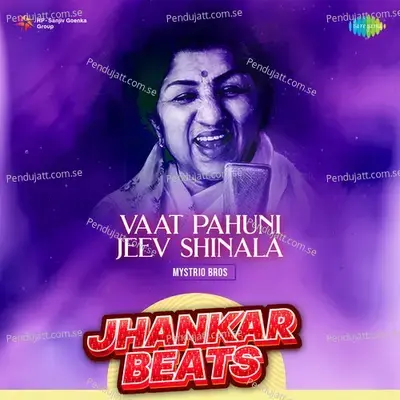 Vaat Pahuni Jeev Shinala - Jhankar Beats - Mystrio Bros album cover 