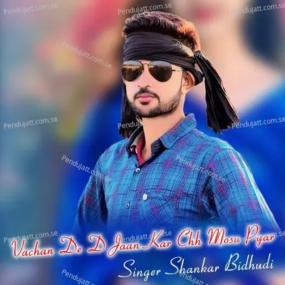 Vachan De D Jaan Kar Chh Mosu Pyar - Shankar Bidhudi album cover 