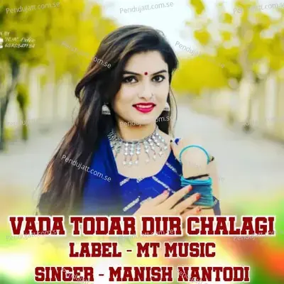 Vada Todar Dur Chalagi - Manish Nantodi album cover 