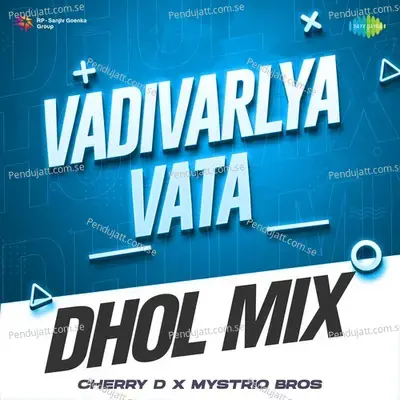 Vadivarlya Vata - Dhol Mix - Mystrio Bros album cover 