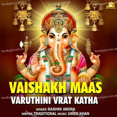 Vaishakh Maas Varuthini  Vrat Katha  - Rashmi Arora
