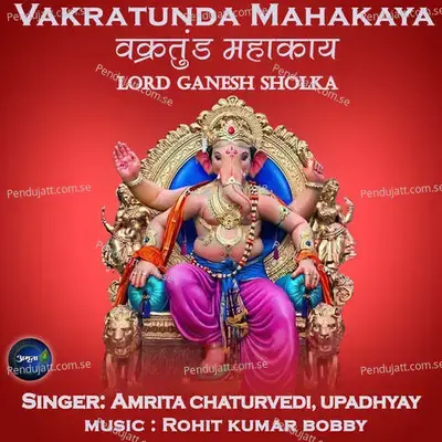 Vakratunda Mahakaya-Lord Ganesh Shloka - Amrita Chaturvedi album cover 
