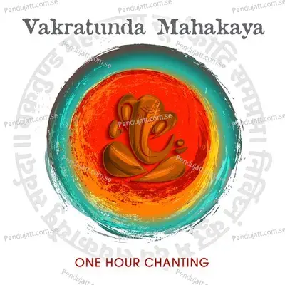Vakratunda Mahakaya  One Hour Chanting  - Nidhi Prasad