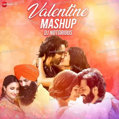 Valentine Mashup Dj Notorious 2023 - Dj Notorious