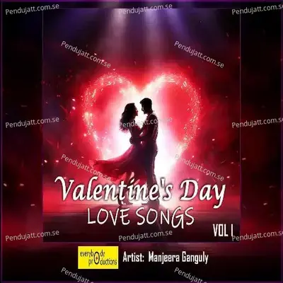 Valentines Day Love Songs  Vol  1 - Manjeera Ganguly cover album