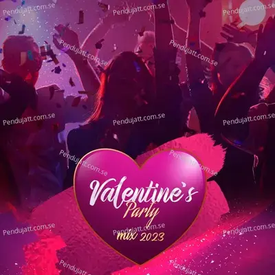 Valentines Party Mix 2023 - Various Artists cover album