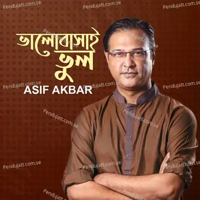 Valobashai Vul - Asif Akbar