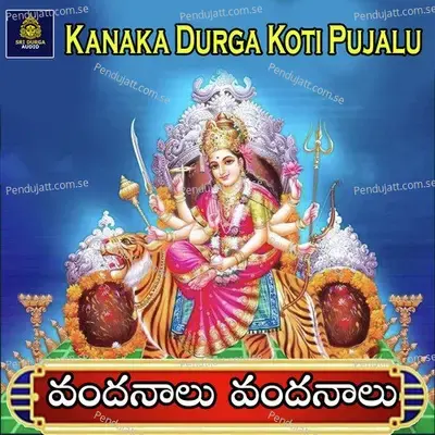 Vandanalu Vandanalu (Sri Kanaka Durga Koti Pujalu) - Anil Kumar