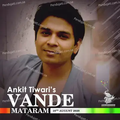 Vande Mataram - Ankit Tiwari album cover 