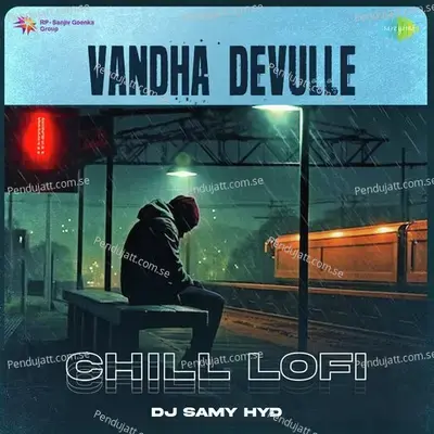 Vandha Devulle - Chill Lofi - DJ Samy Hyd album cover 