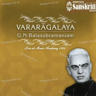 Vararagalaya  Live At Music Academy  1964  - G.N. Balasubramaniam cover album