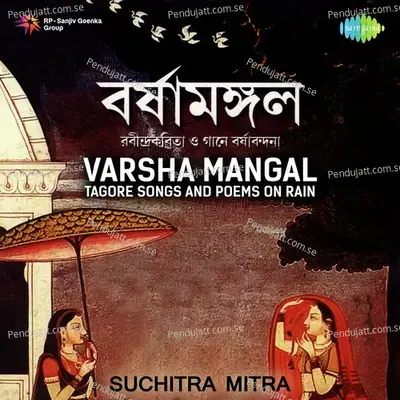 Varsha Mangal - Tagore Songs And Poems On Rain - Various Artists cover album