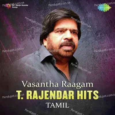 Vasantha Raagam - T. Rajendar Hits - Various Artists cover album