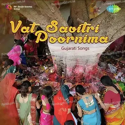 Vat Savitri Poornima - Gujarati Songs - Various Artists cover album