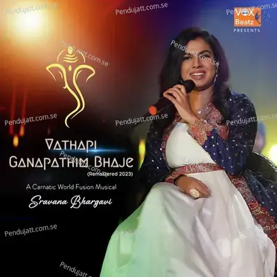 Vathapi Ganapathim Bhaje - Sravana Bhargavi album cover 