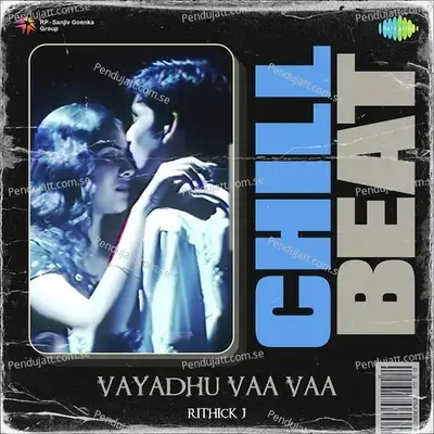 Vayadhu Vaa Vaa - Chill Beat - Rithick J album cover 