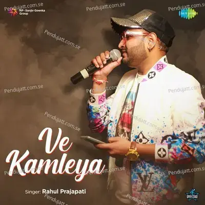 Ve Kamleya - Rahul Prajapati album cover 