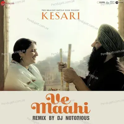 Ve Maahi Remix By Dj Notorious - Arijit Singh album cover 