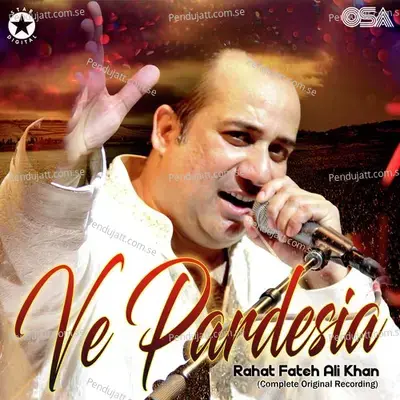 Ve Pardesia - Rahat Fateh Ali Khan album cover 