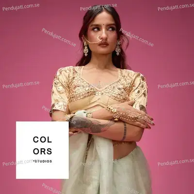Ve Sajjna - A Colors Show
