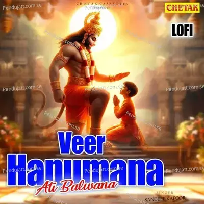 Veer Hanumana Ati Balwana Lofi - Sandeep Kapoor album cover 