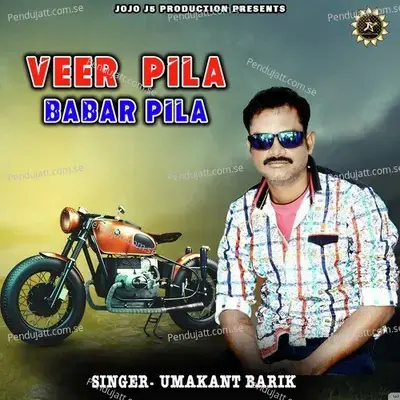 Veer Pila Babar Pila - Umakant Barik album cover 