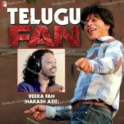 Veera Fan - Nakash Aziz album cover 