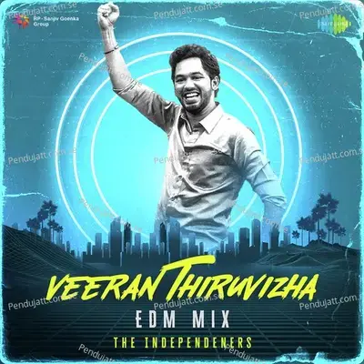 Veeran Thiruvizha - Edm Mix - The Independeners album cover 