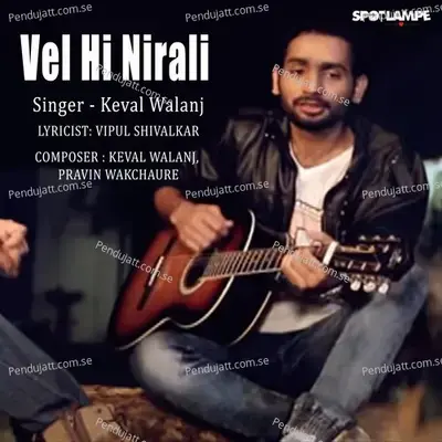 Vel Hi Nirali - Keval Walanj album cover 