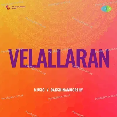 Velallaran - V. Dakshinamoorthy