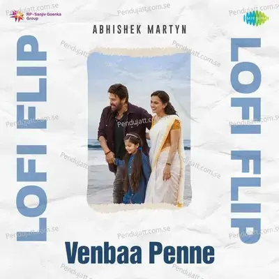 Venbaa Penne - Lofi Flip - Abhishek Martyn album cover 