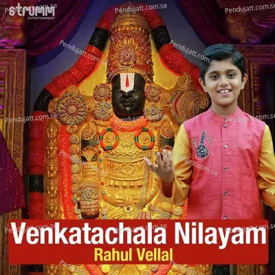 Venkatachala Nilayam - Rahul Vellal