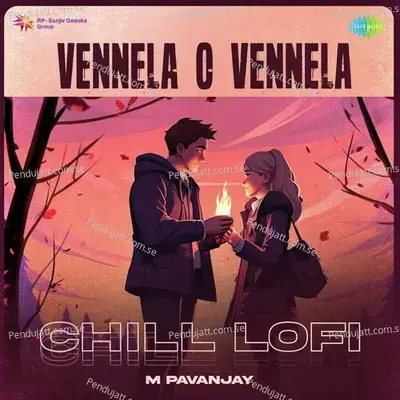 Vennela O Vennela - Chill Lofi - M Pavanjay album cover 