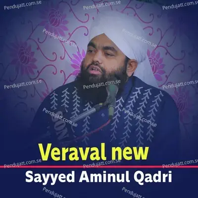 Veraval New - Sayyed Aminul Qadri album cover 