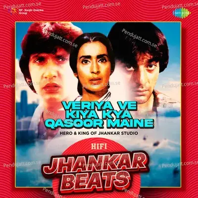 Veriya Ve Kiya Kya Qasoor Maine - Hifi Jhankar Beats - Hero And king Of Jhankar Studio album cover 