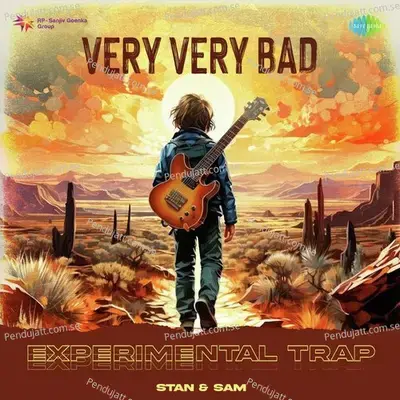Very Very Bad - Experimental Trap - Stan & Sam album cover 