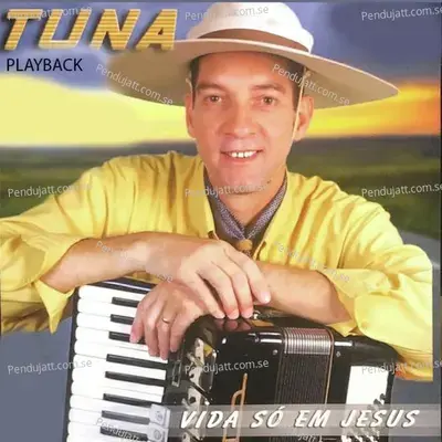 Vida S   Em Jesus  Playback  - Tuna cover album