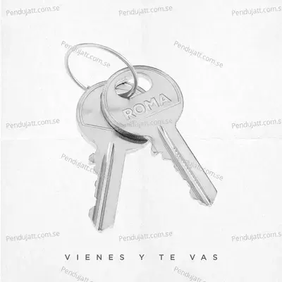 Vienes Y Te Vas - Roma album cover 