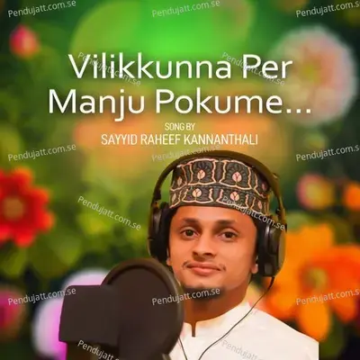 Vilikkunna Per Manju Pokume - Sayyid Raheef Kannanthali album cover 