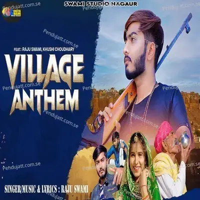 Village Anthem - Raju Swami