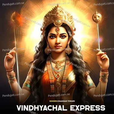 Vindhyachal Express - Chandan Tiwari album cover 